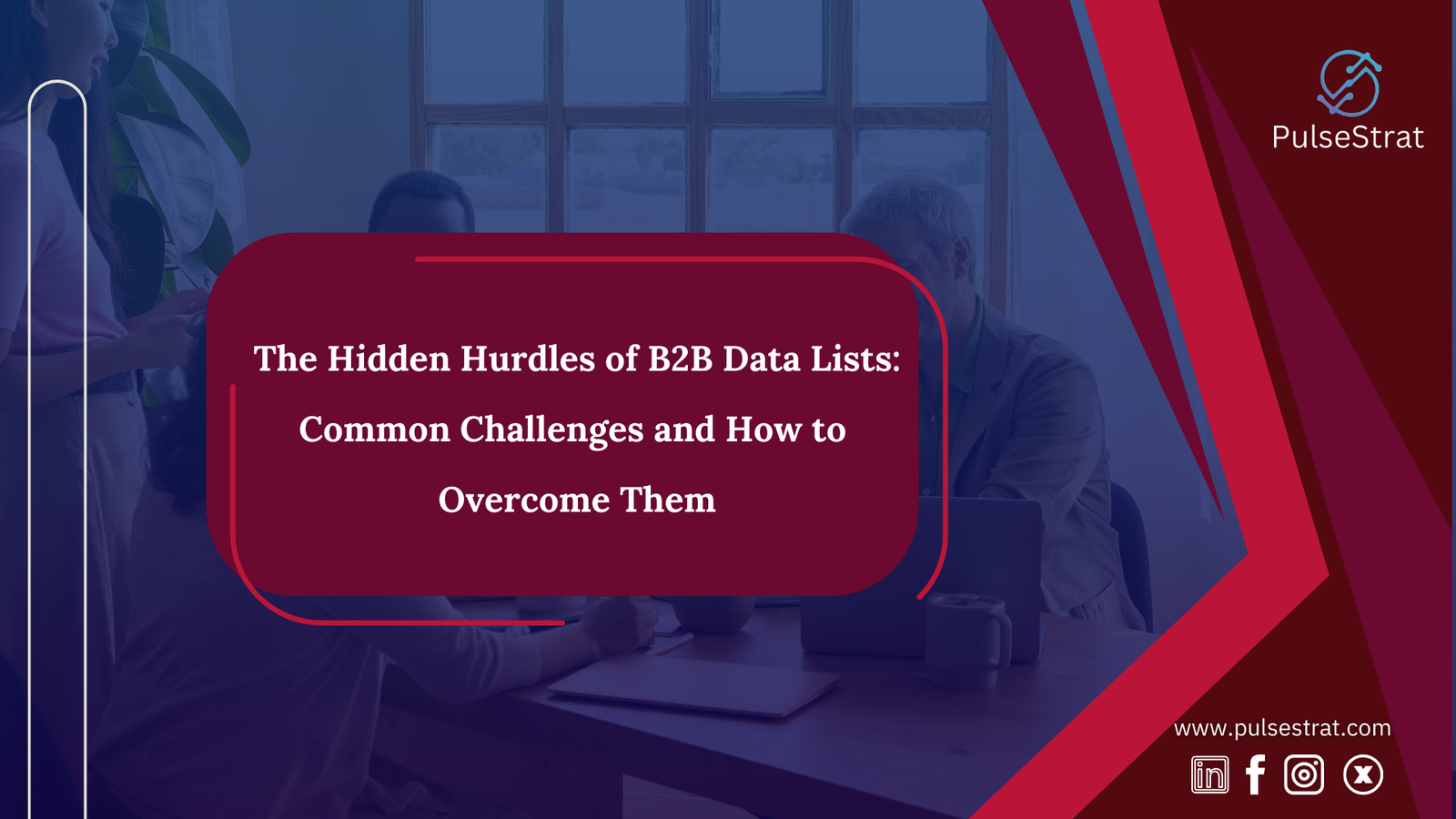 The Hidden Hurdles of B2B Data Lists: Common Challenges and How to ...